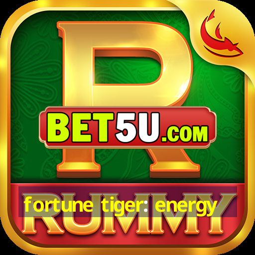 fortune tiger: energy