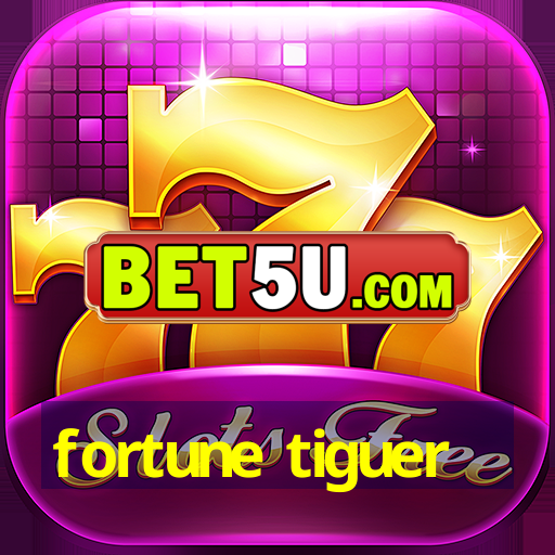 fortune tiguer