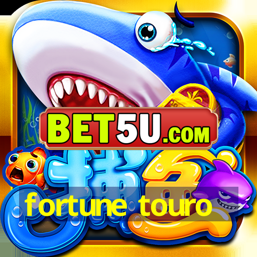 fortune touro