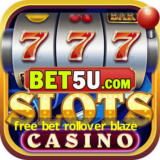 free bet rollover blaze