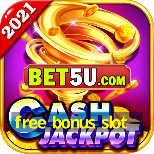 free bonus slot