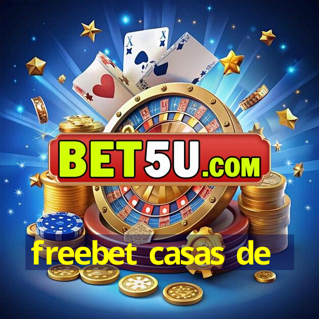 freebet casas de