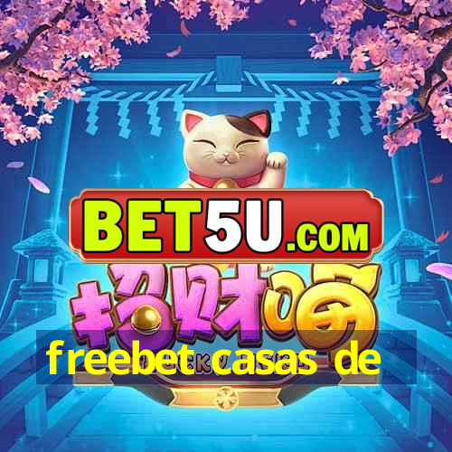 freebet casas de