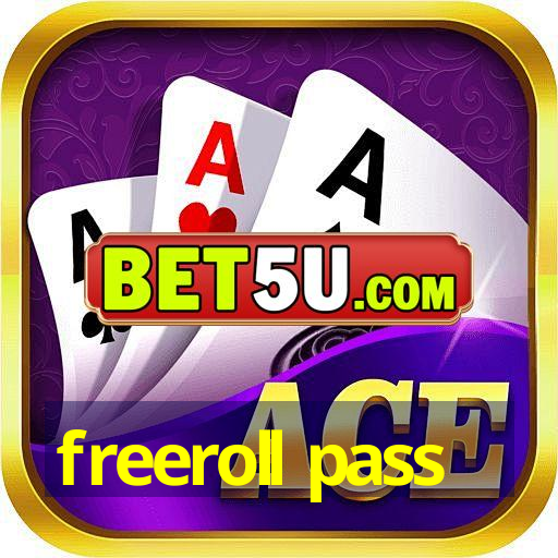 freeroll pass