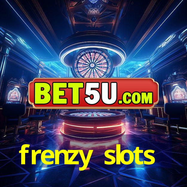 frenzy slots