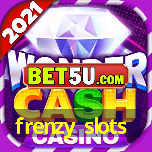 frenzy slots