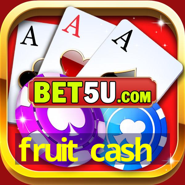 fruit cash