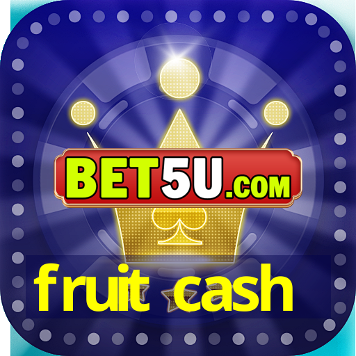 fruit cash