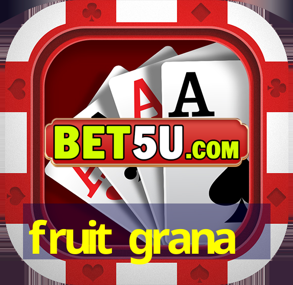 fruit grana