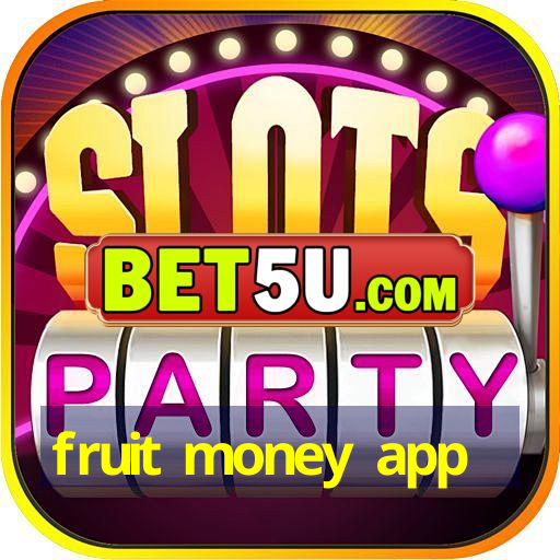 fruit money app