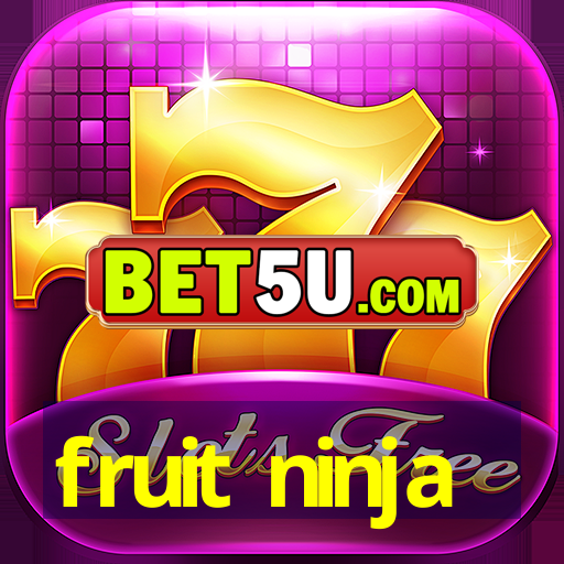 fruit ninja