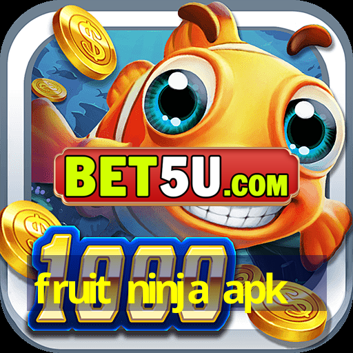 fruit ninja apk