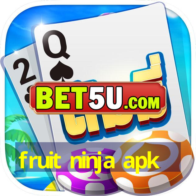 fruit ninja apk