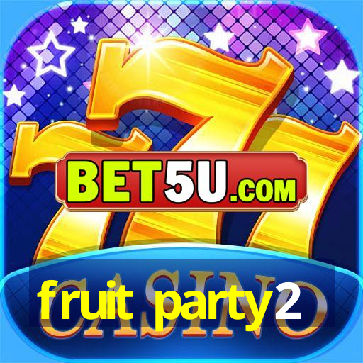 fruit party2