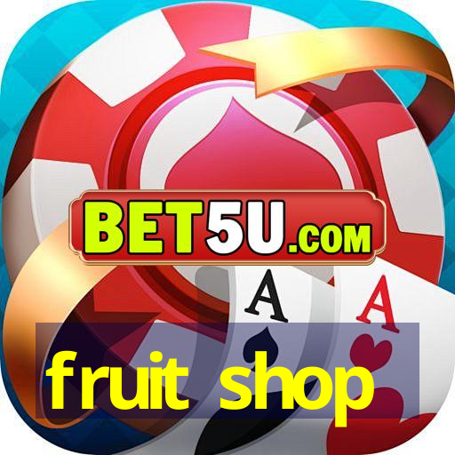 fruit shop