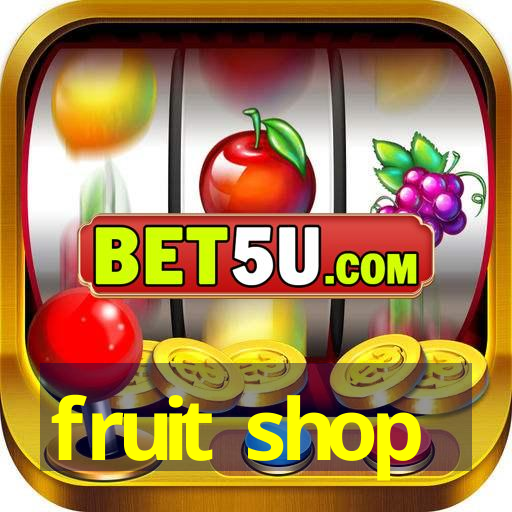 fruit shop