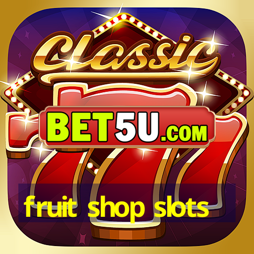 fruit shop slots