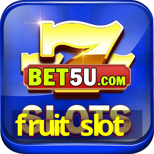 fruit slot