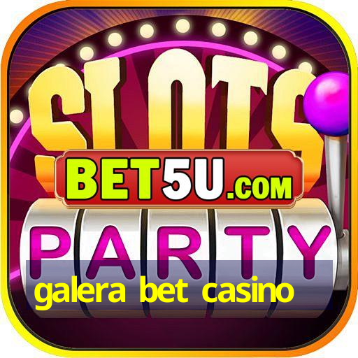 galera bet casino