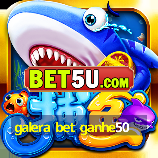 galera bet ganhe50