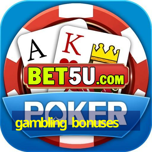 gambling bonuses