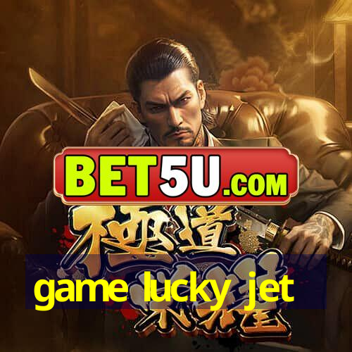 game lucky jet