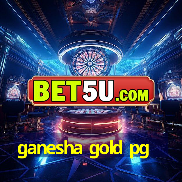 ganesha gold pg