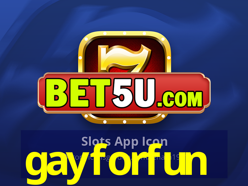 gayforfun