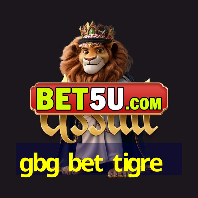 gbg bet tigre