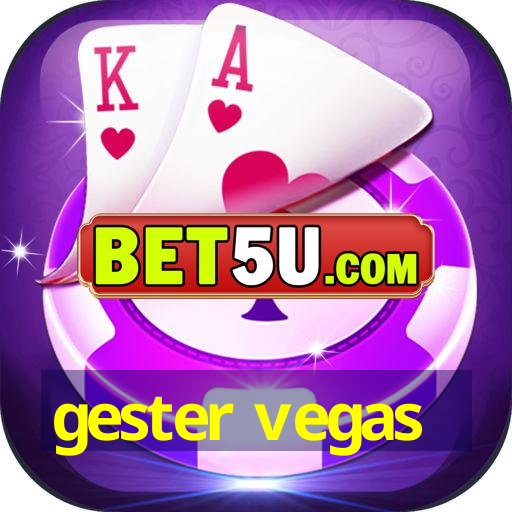 gester vegas