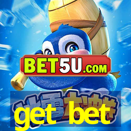 get bet