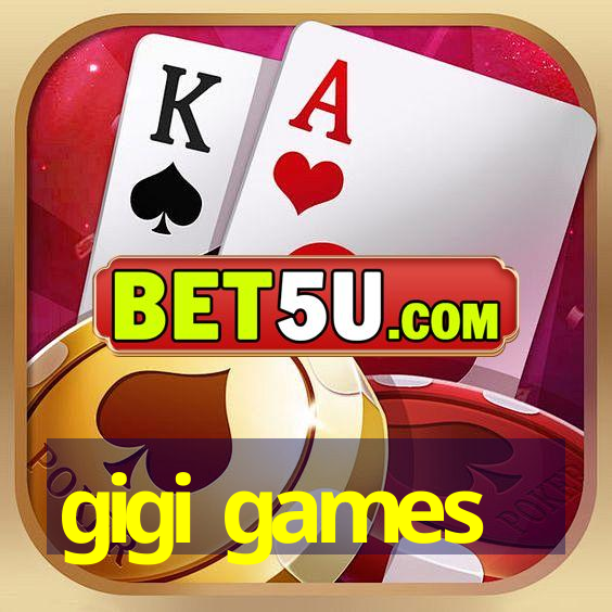 gigi games