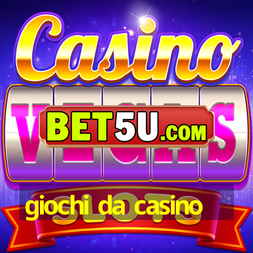 giochi da casino