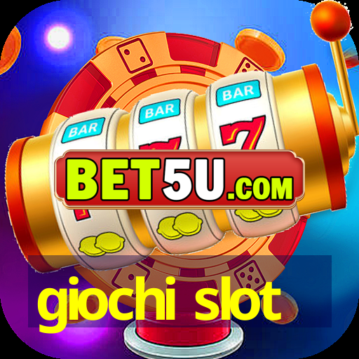 giochi slot