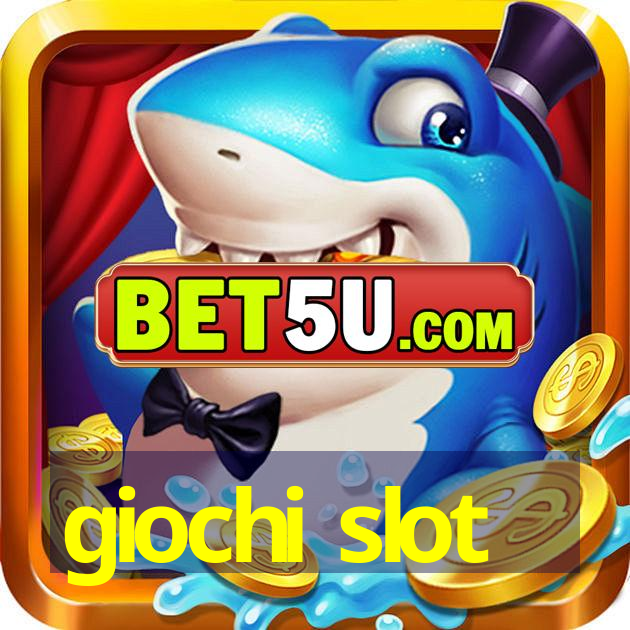 giochi slot