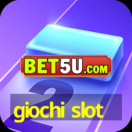 giochi slot