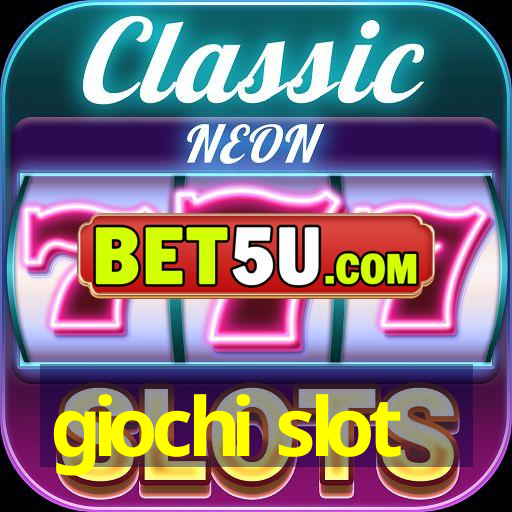 giochi slot