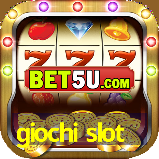 giochi slot