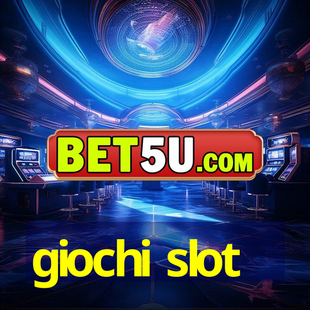 giochi slot