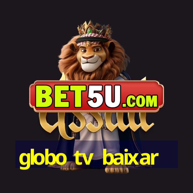 globo tv baixar