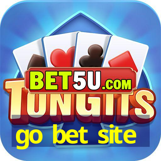 go bet site