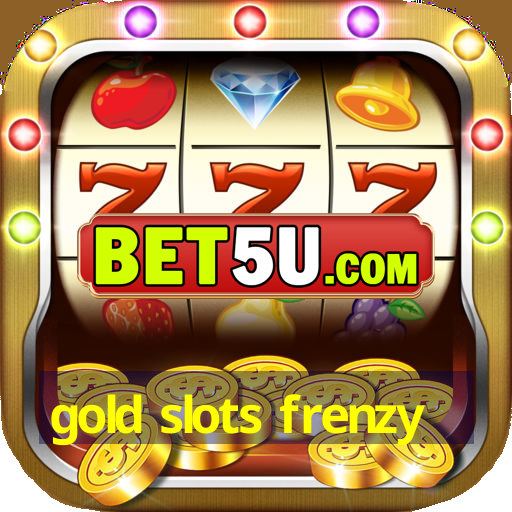 gold slots frenzy