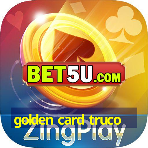 golden card truco