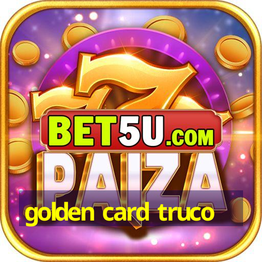 golden card truco