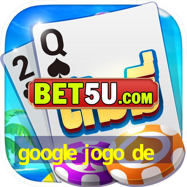 google jogo de