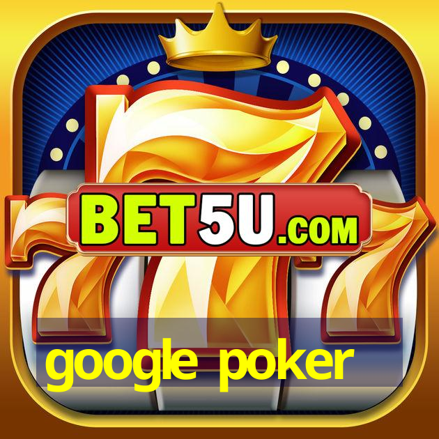 google poker