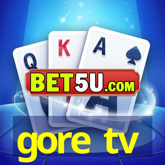 gore tv