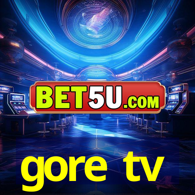 gore tv