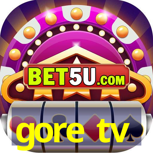 gore tv