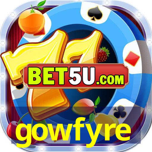 gowfyre